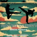 Frontier Student Movie, Arunachal Pradesh old films, Taro chatung movie,